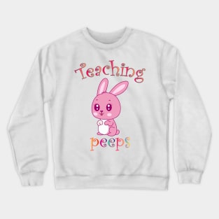 funny  cool cute teaching my favorite peeps Crewneck Sweatshirt